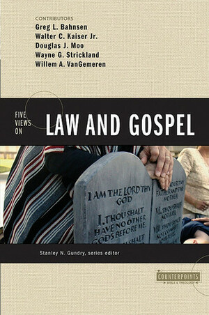 Five Views on Law and Gospel by Greg L. Bahnsen