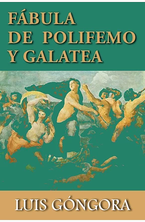 Fábula de Polifemo y Galatea by Luis de Góngora y Argote