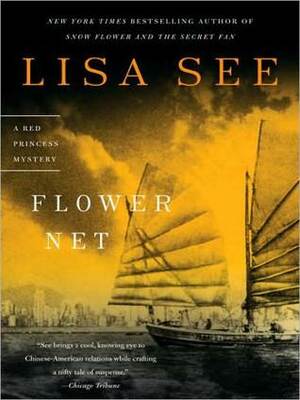 Flower Net: A Red Princess Mystery by Lisa See