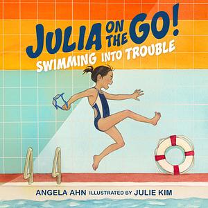 Swimming into Trouble by Angela Ahn