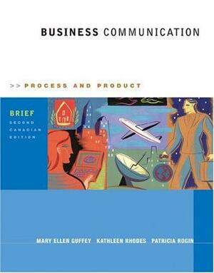 Business Communication by Mary Guffey, Patricia Rogin, Kathleen Rhodes