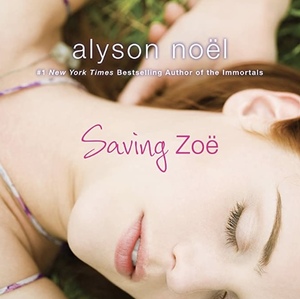 Saving Zoë by Alyson Noël
