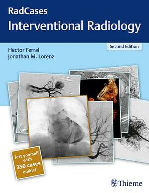 Radcases Q&A Interventional Radiology by Jonathan M. Lorenz, Hector Ferral