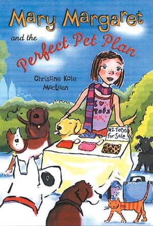 Mary Margaret and The Perfect Pet Plan by Irene Vandervoort, Christine Kole MacLean