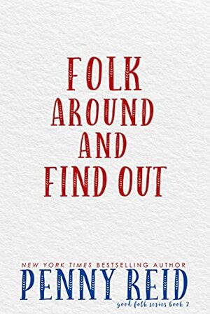 Folk Around and Find Out by Penny Reid