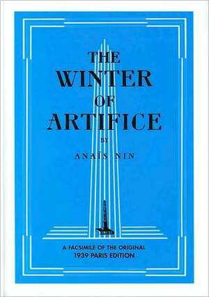 The Winter of Artifice: a facsimile of the original 1939 Paris edition by Anaïs Nin