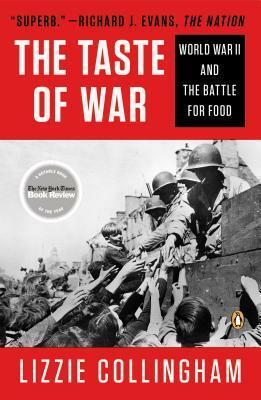 Taste of War: World War II and the Battle for Food by Lizzie Collingham