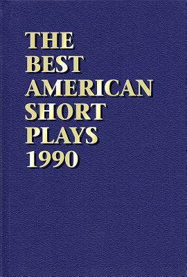 The Best American Short Plays 1990 by 