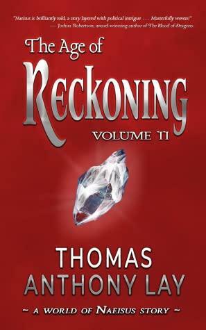 The Age of Reckoning: Volume II by Thomas Anthony Lay