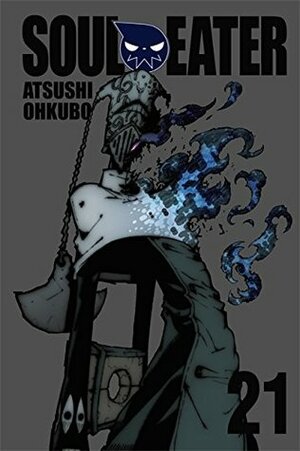 Soul Eater, Vol. 21 by Atsushi Ohkubo
