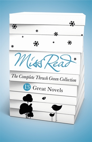 The Complete Thrush Green Collection: 13 Great Novels by Miss Read