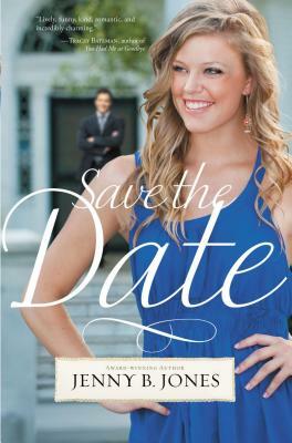 Save the Date by Jenny B. Jones