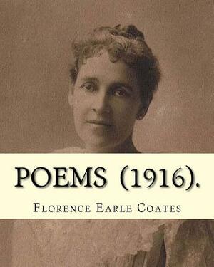 Poems (1916). By: Florence Earle Coates: Collected edition in 2 vols. by Florence Earle Coates