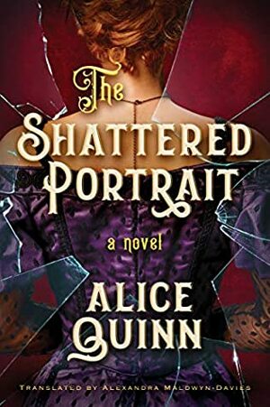 The Shattered Portrait by Alice Quinn