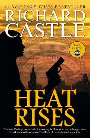 Heat Rises by Richard Castle