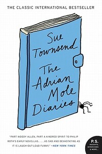 The Adrian Mole Diaries: The Secret Diary of Adrian Mole, Aged 13 3/4 / The Growing Pains of Adrian Mole by Sue Townsend