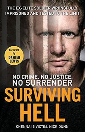 Surviving Hell: the brutal true story of the Chennai Six by Nick Dunn