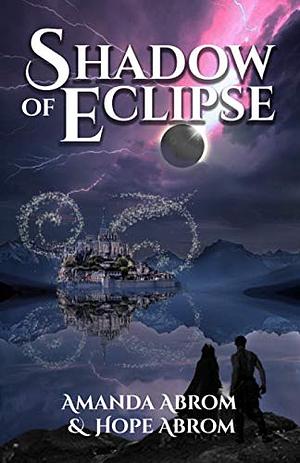 Shadow of Eclipse by Amanda Abrom, Hope Abrom
