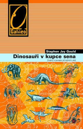 Dinosauři v kupce sena: Úvahy o povaze přírodních věd by Stephen Jay Gould