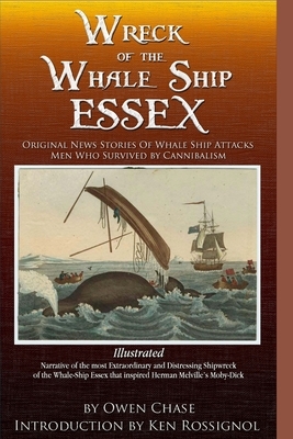 Wreck of the Whale Ship Essex - Illustrated - NARRATIVE OF THE MOST EXTRAORDINAR: Original News Stories of Whale Attacks & Cannabilism by Thomas Nickerson