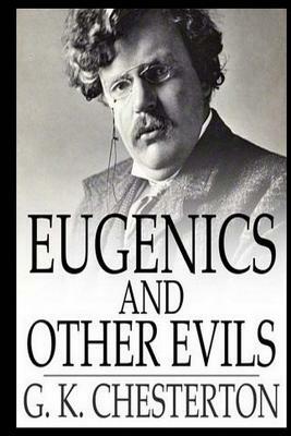 Eugenics and Other Evils by G.K. Chesterton