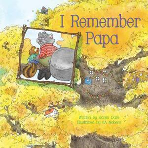 I Remember Papa by Karen Dare