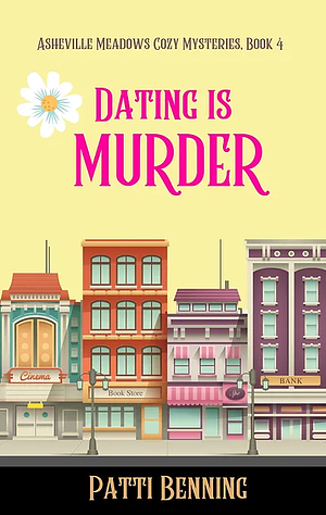 Dating Is Murder by Patti Benning