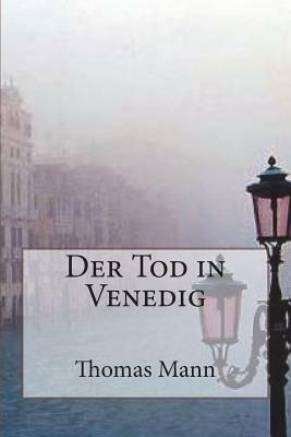 Der Tod in Venedig by Thomas Mann