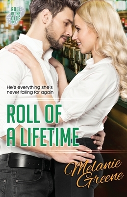 Roll of a Lifetime by Melanie Greene