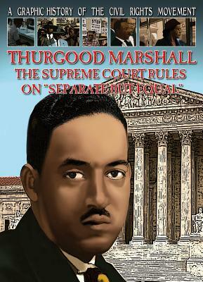 Thurgood Marshall: The Supreme Court Rules on "Separate But Equal" by Gary Jeffrey