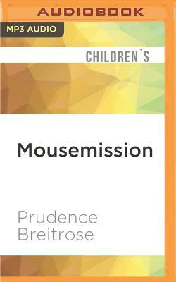 Mousemission by Prudence Breitrose