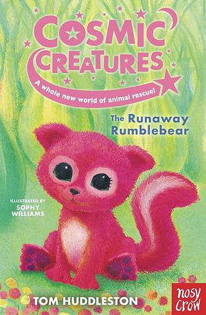 Cosmic Creatures: The Runaway Rumblebear by Tom Huddleston