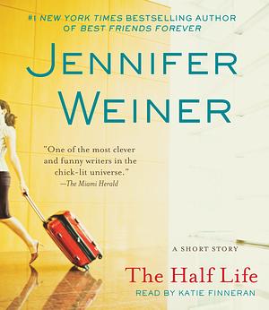 The Half Life by Jennifer Weiner