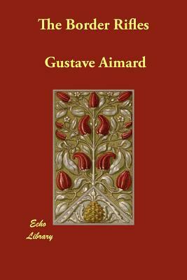 The Border Rifles by Gustave Aimard
