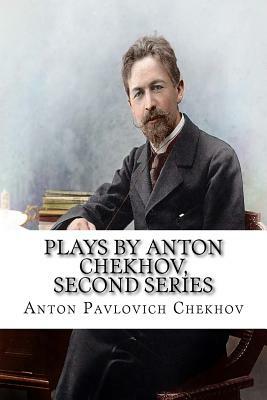 Plays by Anton Chekhov, Second Series by Anton Chekhov