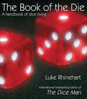 The Book of the Die by Luke Rhinehart