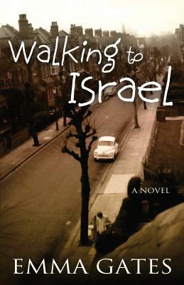Walking to Israel by Emma Gates