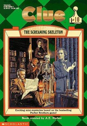 The Screaming Skeleton (Clue Series, Book 10) 1st Scholastic Prn S edition by Parker, A. E. published by Apple Paperback by Marie Jacks, Marie Jacks