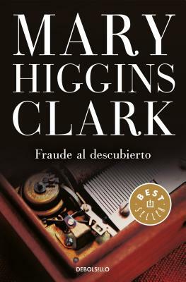 Fraude Al Descubierto / The Melody Lingers on by Mary Higgins Clark