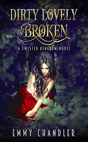 Dirty Lovely Broken by Emmy Chandler