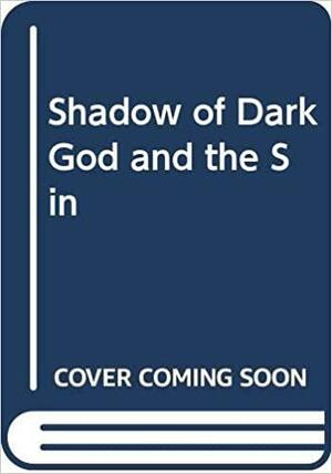 Shadow of Dark God and the Sin by Indira Goswami