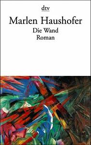 Die Wand by Marlen Haushofer