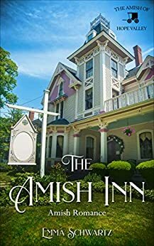 The Amish Inn: Amish Romance by Emma Schwartz