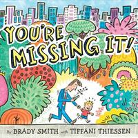 You're Missing It! by Brady Smith, Tiffani Thiessen