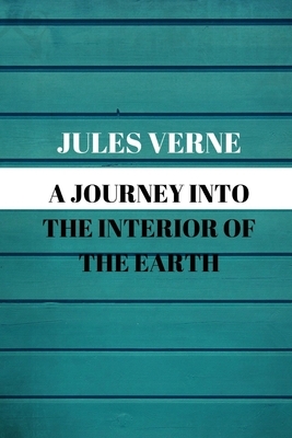 A Journey into the Interior of the Earth by Jules Verne