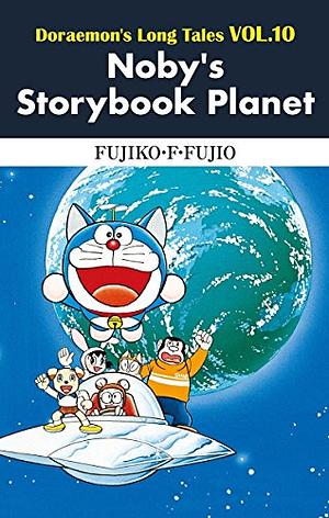 Doraemon's Long Tales VOL.10 Noby's Storybook Planet by Fujiko F. Fujio