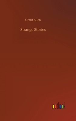 Strange Stories by Grant Allen
