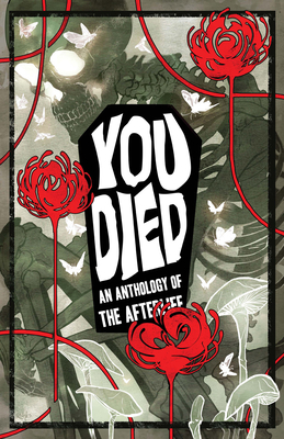 You Died: An Anthology of the Afterlife by 