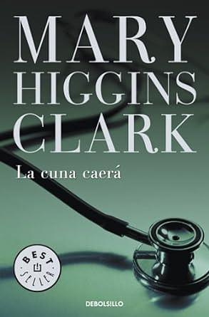 La cuna caerá by Mary Higgins Clark