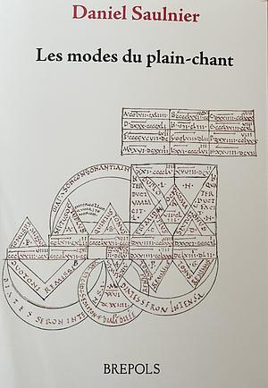 Les modes du plain-chant by Daniel Saulnier